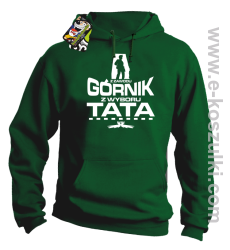 Z zawodu Górnik z wyboru TATA - bluza z kapturem zielona