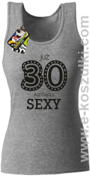 Już 30-stka ale ciągle sexy - koszulka damska melanż