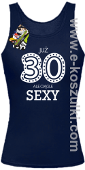 Już 30-stka ale ciągle sexy - koszulka damska granatowy