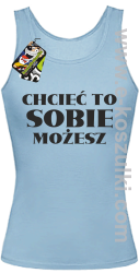 Chcieć to sobie możesz - top damski błękitny