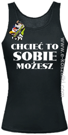 Chcieć to sobie możesz - top damski czarny