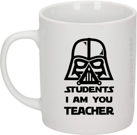 STUDENTS I`m you teacher - kubek biały 330 ml 