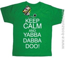 Keep Calm and Yabba Dabba Doo! - koszulka dziecięca zielony