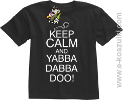 Keep Calm and Yabba Dabba Doo! - koszulka dziecięca czarny