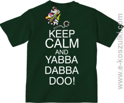Keep Calm and Yabba Dabba Doo! - koszulka dziecięca butelkowy