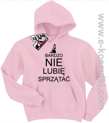 Bardzo nie lubię sprzątać bluza dziecięca - różowy