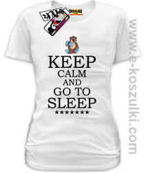Keep Calm And Go to Sleep - koszulka damska - biały