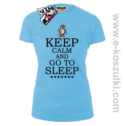 Keep Calm And Go to Sleep - koszulka damska - błękitny