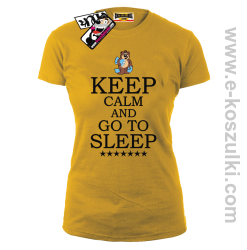 Keep Calm And Go to Sleep - koszulka damska - żółty