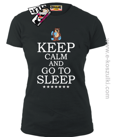 Keep Calm And Go to Sleep - koszulka damska - czarny
