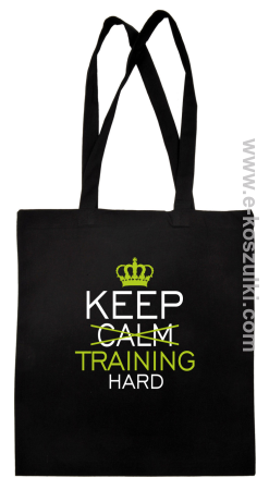 Keep Calm and TRAINING HARD - torba eko 