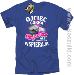 Ojciec i Córka nie zawsze się zgadzają ale zawsze się wspierają - koszulka męska niebieska