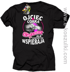 Ojciec i Córka nie zawsze się zgadzają ale zawsze się wspierają - koszulka męska czarna