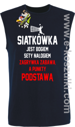 Siatkówka jest bogiem sety nałogiem zagrywka zabawą a punkty podstawą - bezrękawnik męski granatowy