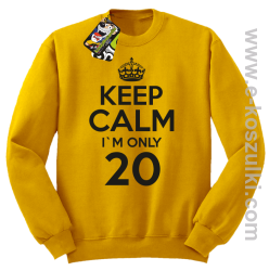 Keep Calm I'm only 18 - bluza bez kaptura żółty
