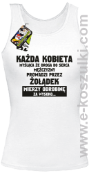 Każda kobieta myśląca że droga do serca mężczyzny
prowadzi przez żołądek mierzy odrobinę za wysoko - Top damski biały