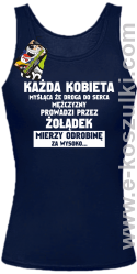 Każda kobieta myśląca że droga do serca mężczyzny
prowadzi przez żołądek mierzy odrobinę za wysoko - Top damski granatowy