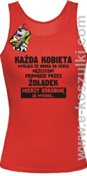 Każda kobieta myśląca że droga do serca mężczyzny
prowadzi przez żołądek mierzy odrobinę za wysoko - Top damski czerwony