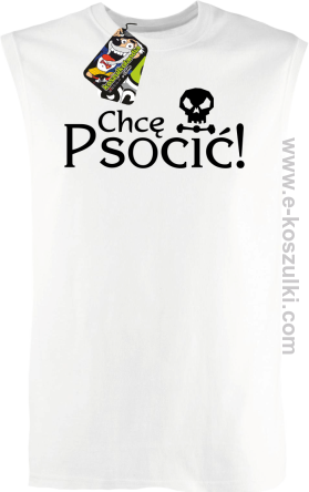 Chcę psocić - bezrękawnik męski biały