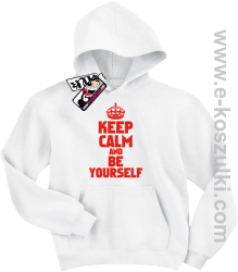 Keep calm and be yourself  bluza dziecięca - biały