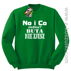 No i co zrobisz buta nie zjesz- Klasyczna bluza męska zielona