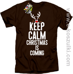 Keep calm christmas is coming brązowa