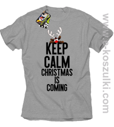 Keep calm christmas is coming jasny szary