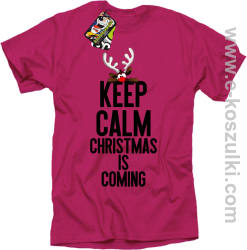 Keep calm christmas is coming fuksja