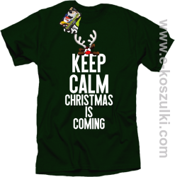 Keep calm christmas is coming ciemny zielony
