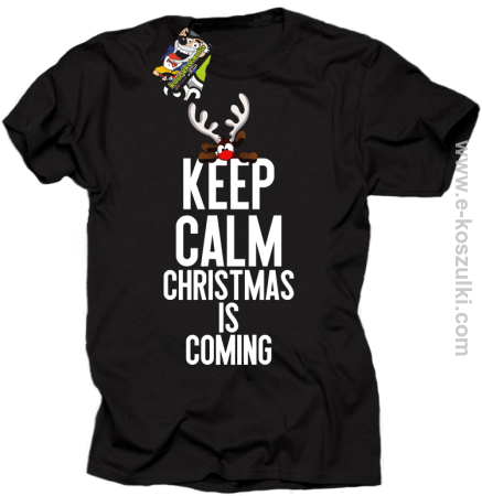 Keep calm christmas is coming - koszulka męska 
