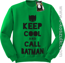 keep cool and call batman - modna bluza zielona