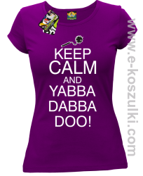 Keep Calm and Yabba Dabba Doo! - koszulka damska fioletowy