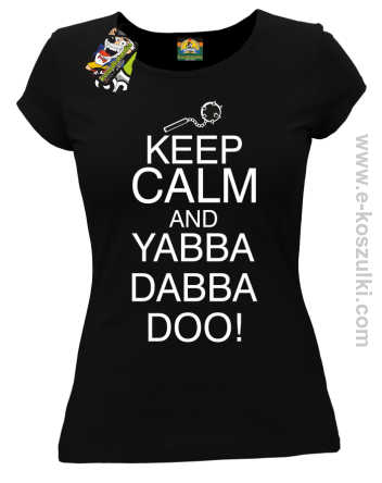 Keep Calm and Yabba Dabba Doo! - koszulka damska czarny