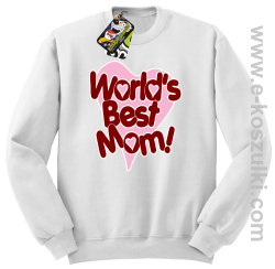Worlds Best Mom - bluza STANDARD bez kaptura biała