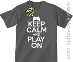Keep calm and play on konsola - koszulka dziecięca szara