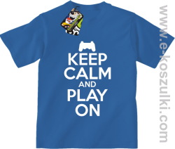 Keep calm and play on konsola - koszulka dziecięca niebieska