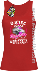 Ojciec i Córka nie zawsze się zgadzają ale zawsze się wspierają - top damski czerwony