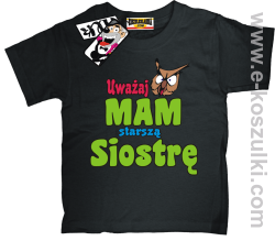 Uważaj mam starszą siostrę koszulka dziecięca - czarny