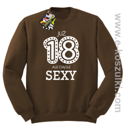 Już 18-tka ale ciągle sexy - bluza bez kaptura
 brązowy