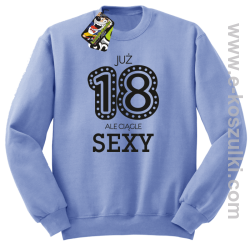 Już 18-tka ale ciągle sexy - bluza bez kaptura
 błękitny