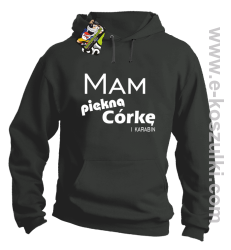 Mam piękną córkę! i karabin... - bluza z kapturem szara