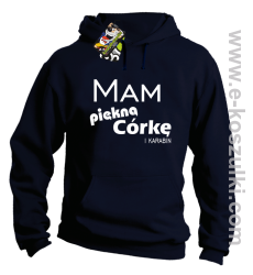 Mam piękną córkę! i karabin... - bluza z kapturem granatowa
