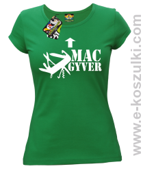 Mac Gyver - koszulka damska zielony