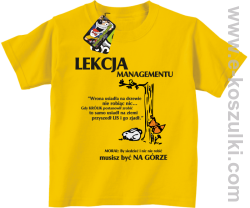 Lekcja managementu - morał musisz być na górze - koszulka dziecięca żółta