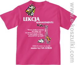 Lekcja managementu - morał musisz być na górze - koszulka dziecięca różowa