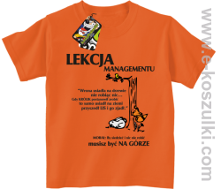 Lekcja managementu - morał musisz być na górze - koszulka dziecięca pomarańczowa