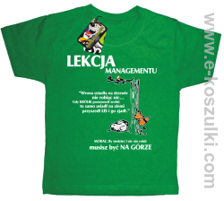 Lekcja managementu - morał musisz być na górze - koszulka dziecięca zielona 