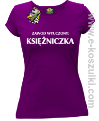 Zawód wyuczony: księżniczka - Koszulka damska fioletowy