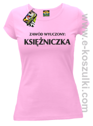 Zawód wyuczony: księżniczka - Koszulka damska różowy