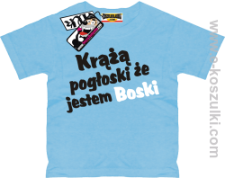 Krążą pogłoski, że jestem boski koszulka dziecięca - błękitny